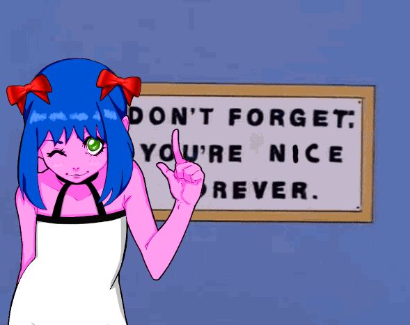dont forget it to be nice